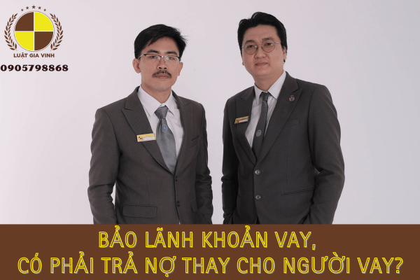 Bảo lãnh khoản vay, có phải trả nợ thay cho người vay