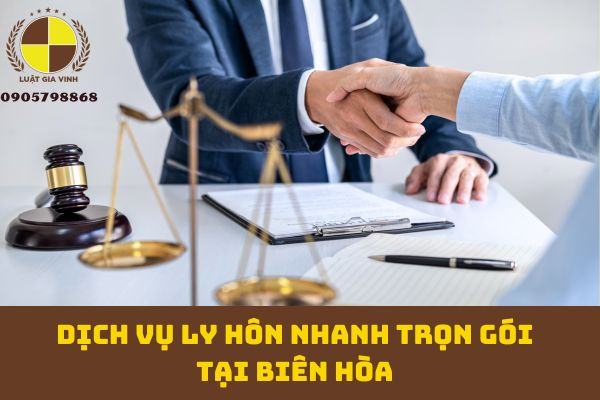 Dịch vụ ly hôn nhanh trọn gói Biên Hòa