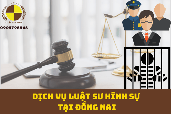 Dịch vụ Luật sư hình sự tại Đồng Nai