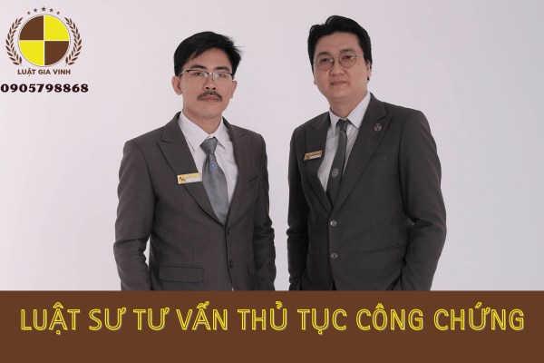 Luật sư tư vấn thủ tục công chứng