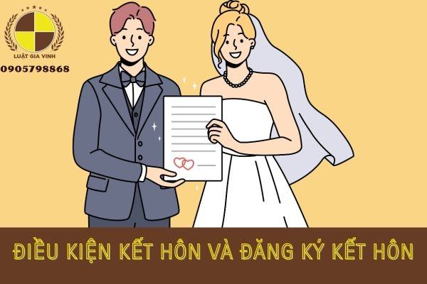 điều kiện kết hôn và đăng ký kết hôn