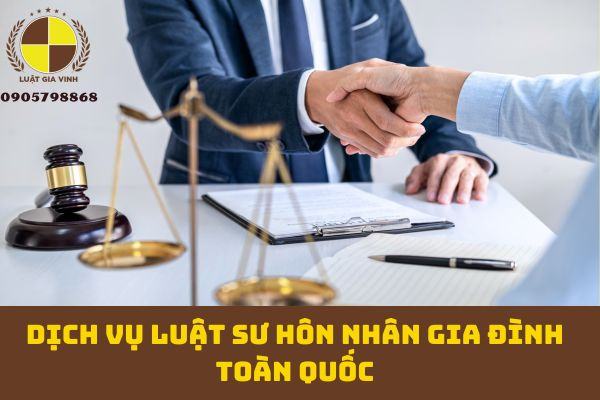 Dịch vụ luật sư hôn nhân gia đình toàn quốc
