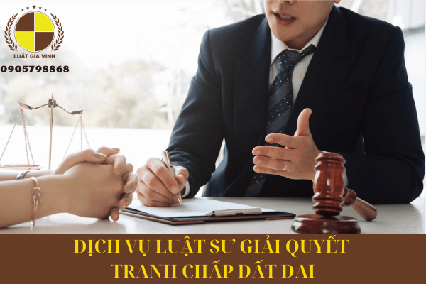 Dịch vụ luật sư giải quyết tranh chấp đất đai