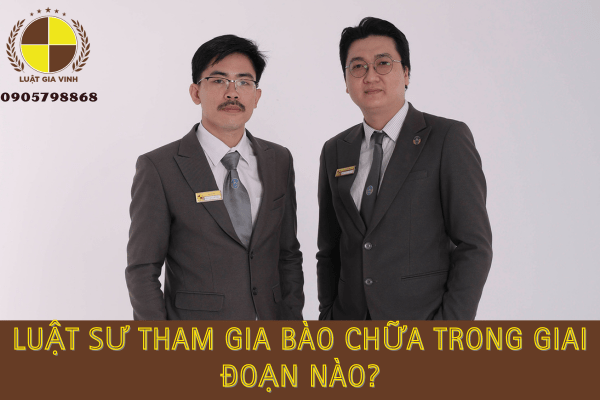 Luật sư tham gia bào chữa trong giai đoạn nào?