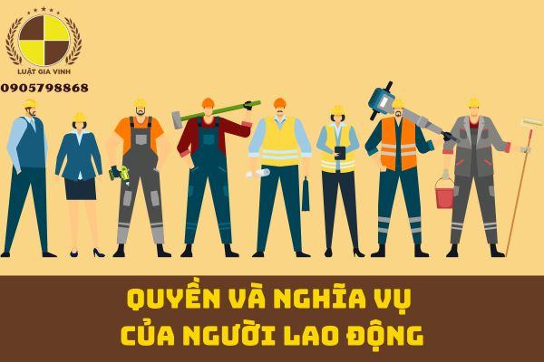 Quyền và nghĩa vụ của người lao động